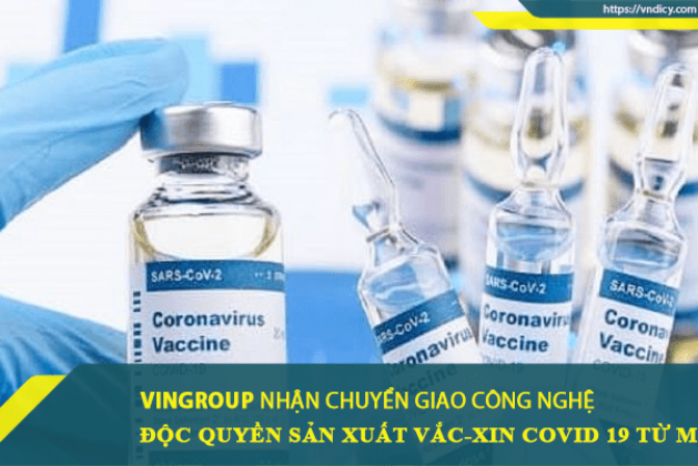 VinGroup nhận chuyển giao công nghệ sản xuất Vắc-xin Covid 19 từ Mỹ